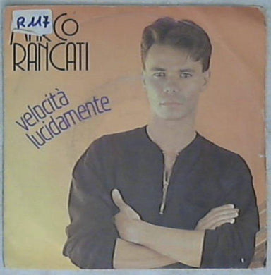 45 giri - 7'' - Marco Rancati - Velocità Lucidamente CGD 10619