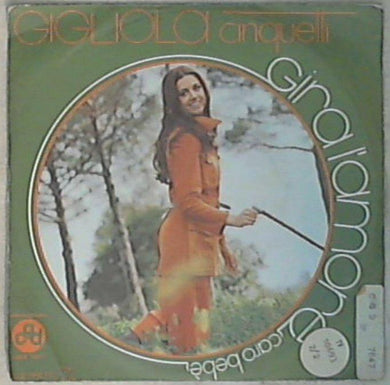 45 giri - 7'' - Gigliola Cinquetti - Gira L'Amore (Caro Bebè) CGD 7847