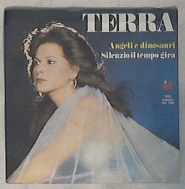 45 giri - 7'' - Terra - Angeli E Dinosauri / Silenzio Il Tempo Gira ZBT 7252