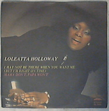 45 giri - 7'' - Loleatta Holloway - I May Not Be There When You Want Me / Mama Don't, Papa Won't SZ 2065