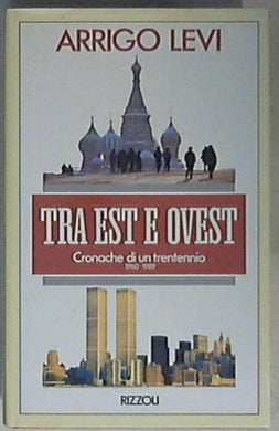 Tra Est e Ovest di Arrigo Levi