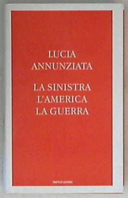 La sinistra, l'America, la guerra di Lucia Annunziata