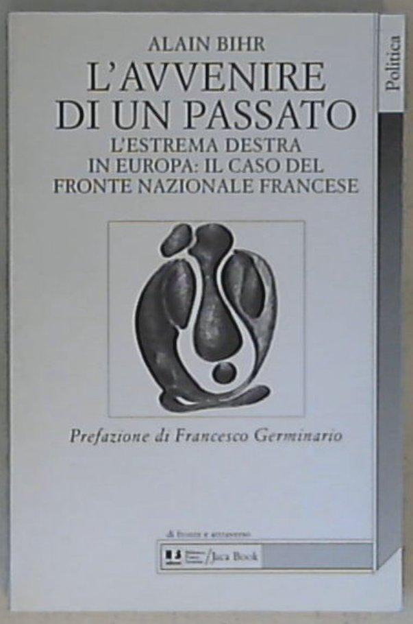 L' avvenire di un passato. L'estrema Destra in Europa: il caso del Fronte Nazionale francese di Alain Bihr