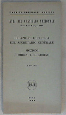Relazione e replica del segretario generale ; Mozioni e ordini del giorno - Partito Liberale Italiano