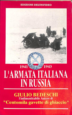 1941-1943 : l' armata italiana in Russia / Giulio Bedeschi