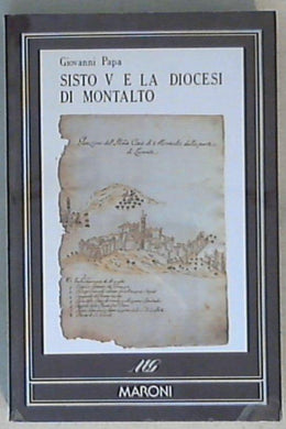 (Marche) Sisto 5. e la diocesi di Montalto / Giovanni Papa