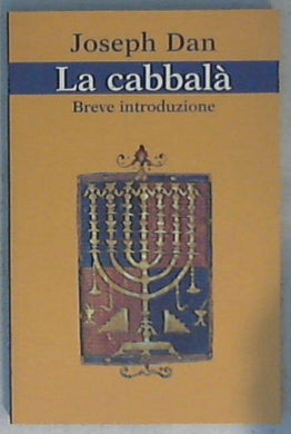 La cabbalà : breve introduzione / Joseph Dan