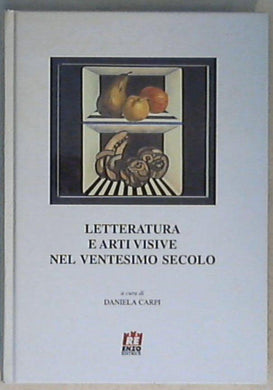 Letteratura e arti visive nel ventesimo secolo di D. Carpi