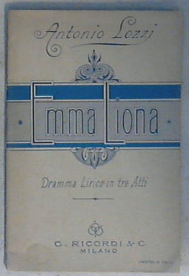 Emma Liona : dramma lirico in tre atti / musica di Antonio Lozzi