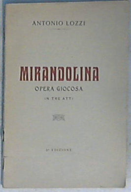 Mirandolina : opera giocosa in tre atti (dalla Locandiera di Carlo Goldoni) / versi di U. Fleres ; musica di A. Lozzi