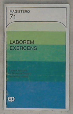 Laborem exercens : lettera enciclica del sommo Pontefice Giovanni Paolo 2. sul lavoro umano