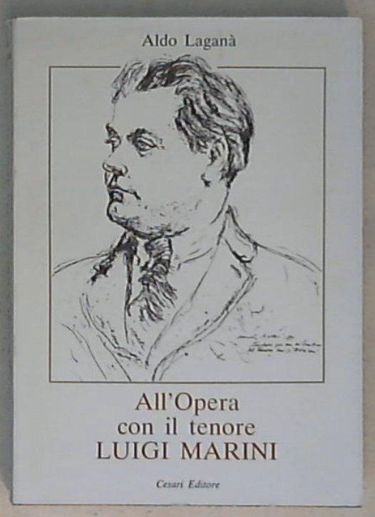 All'opera con il tenore Luigi Marini / Aldo Lagana