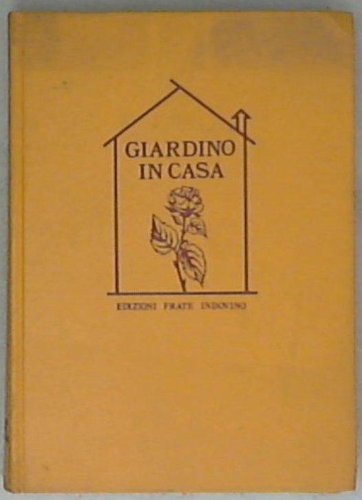 Giardino in casa / [a cura di Frate Indovino]