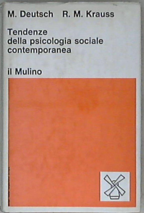 Tendenze della psicologia sociale contemporanea / Morton Deutsch, Robert M. Krauss