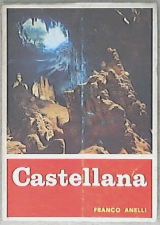 Castellana : arcano mondo sotteraneo in terra Bari / Franco Anelli