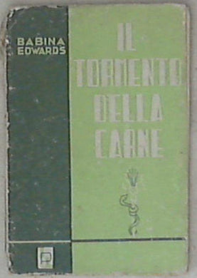 Il tormento della carne / Raffaele Edwardas