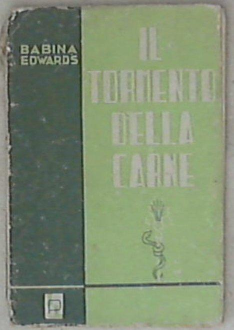 Il tormento della carne / Raffaele Edwardas