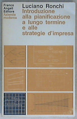 Introduzione alla pianificazione a lungo termine e alle strategie d'impresa / Luciano Ronchi