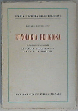 Etnologia religiosa : introduzione generale : le scuole evoluzionistiche e le scuole storiche / Renato Boccassino