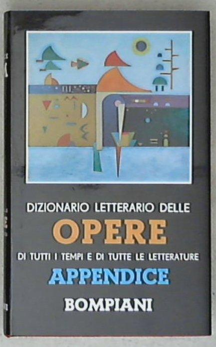 dizionario letterario delle opere Di tutti i tempi e di tutte le letterature A-M / Prof. vari