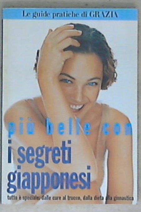 Più belle con i segreti giapponesi / di Hisayo Grace Maeda, Lucille Craft