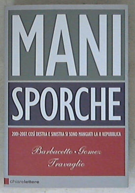 Mani sporche di Gianni Barbacetto, Peter Gomez, Marco Travaglio