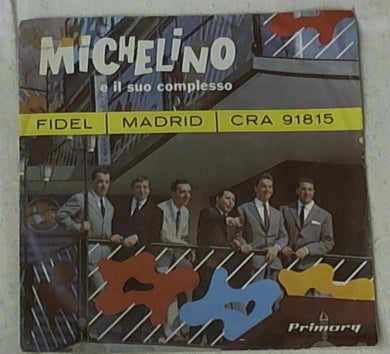 45 giri - 7'' - Michelino E Il Suo Complesso - Fidel/Madrid