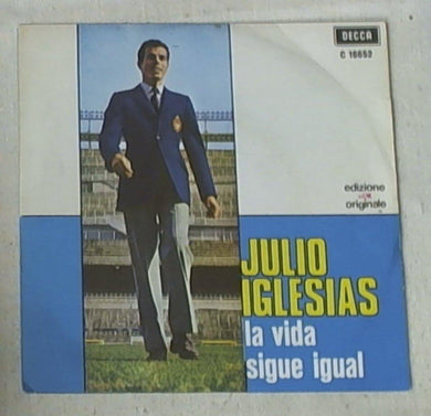 45 giri - 7'' -  Julio Iglesias  La Vida Sigue Igual / Mis Recuerdos