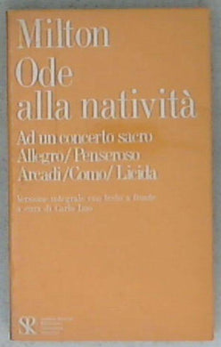Ode alla Nativita ; Ad un concerto sacro ; Allegro ; Penseroso ; Arcadi ; Como ; Licida / Giovanni Milton