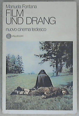 Film und drang : nuovo cinema tedesco / Manuela Fontana