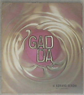 Gadda / di Adriano Seroni