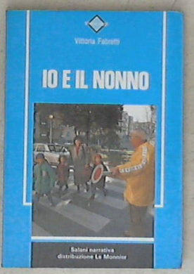 Io e il nonno - Vittoria Fabretti