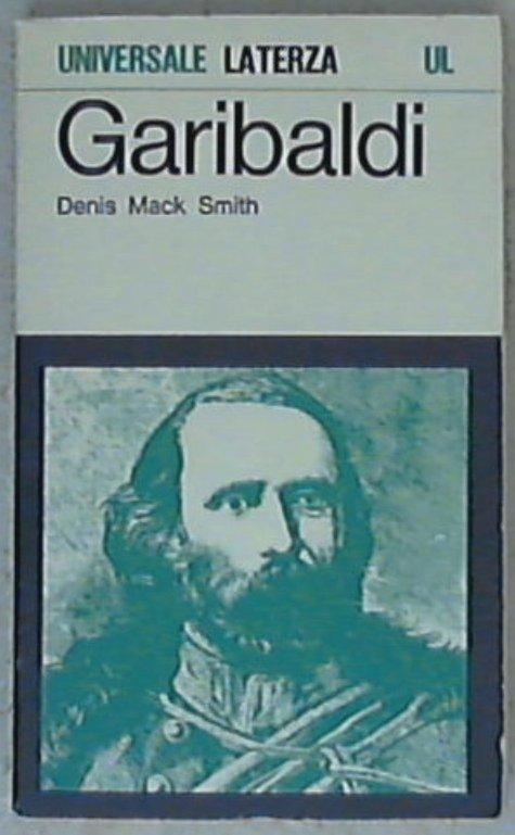 Garibaldi : una grande vita in breve / Denis Mack Smith