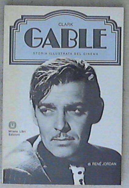 Clark Gable / di Rene Jordan