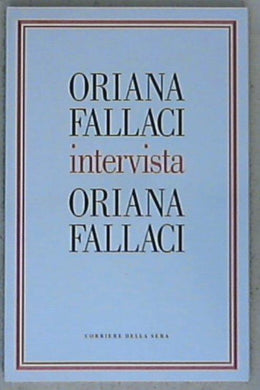 Oriana Fallaci intervista Oriana Fallaci