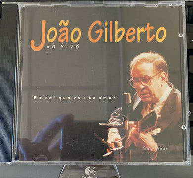 CD - João Gilberto  Ao Vivo - Eu Sei Que Vou Te Amar
