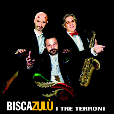 CD - Biscazulù  I Tre Terroni