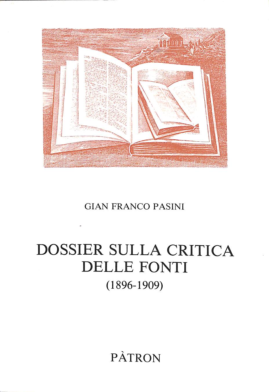 Dossier sulla critica delle fonti (1896-1909)  /  G. Franco Pasini