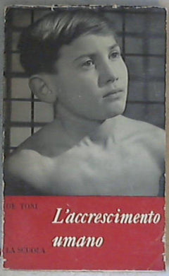 L' accrescimento umano : elementi di auxologia / di Giovanni De Toni