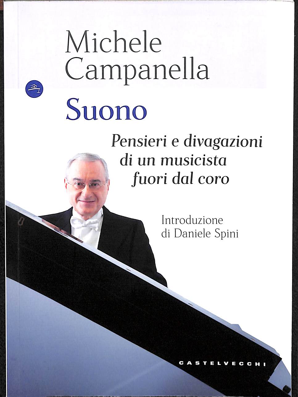 Suono. Pensieri e divagazioni di un musicista fuori dal coro  / Michele Campanella