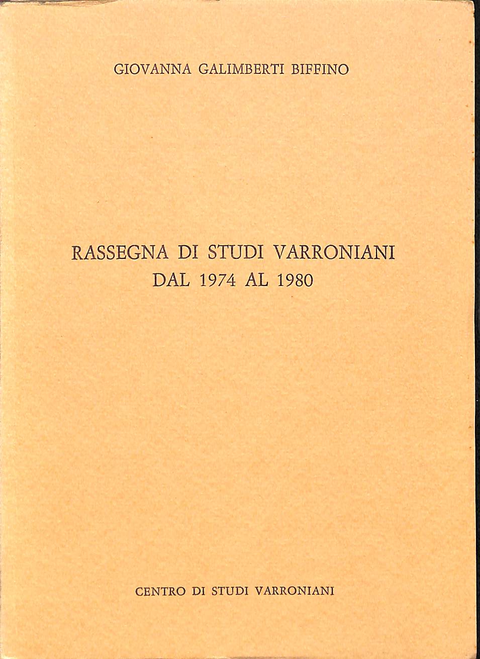 Rassegna di studi varroniani dal 1974 al 1980 / Giovanna Galimberti Biffino