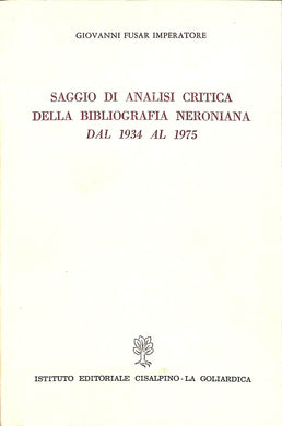 Saggio di analisi critica della bibliografia neroniana dal 1934 al 1975  / Fusar Imperatore Giovanni