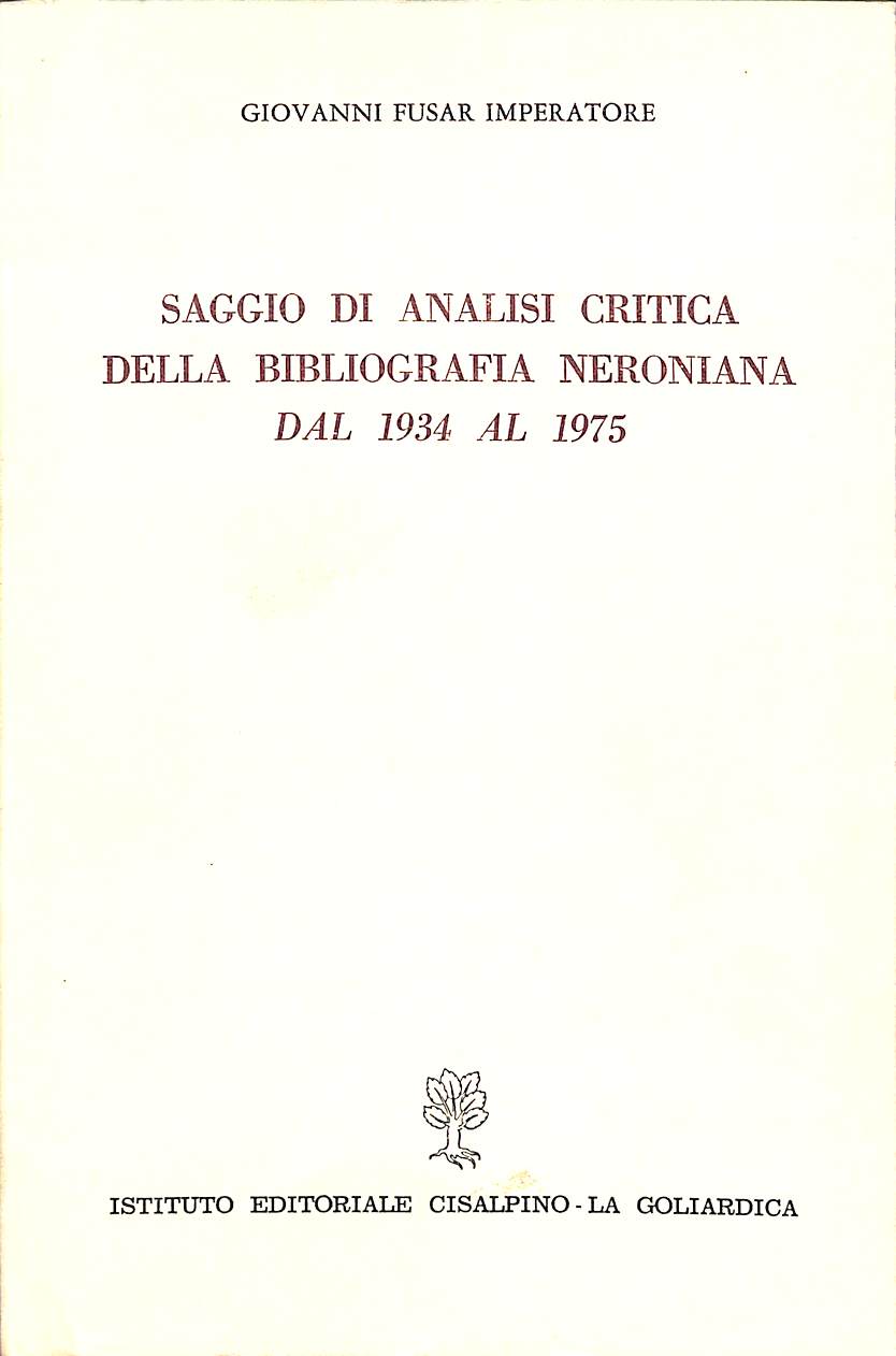 Saggio di analisi critica della bibliografia neroniana dal 1934 al 1975  / Fusar Imperatore Giovanni