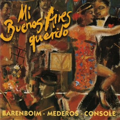 CD - Barenboim, Mederos, Console  Mi Buenos Aires Querido - Tangos Among Friends