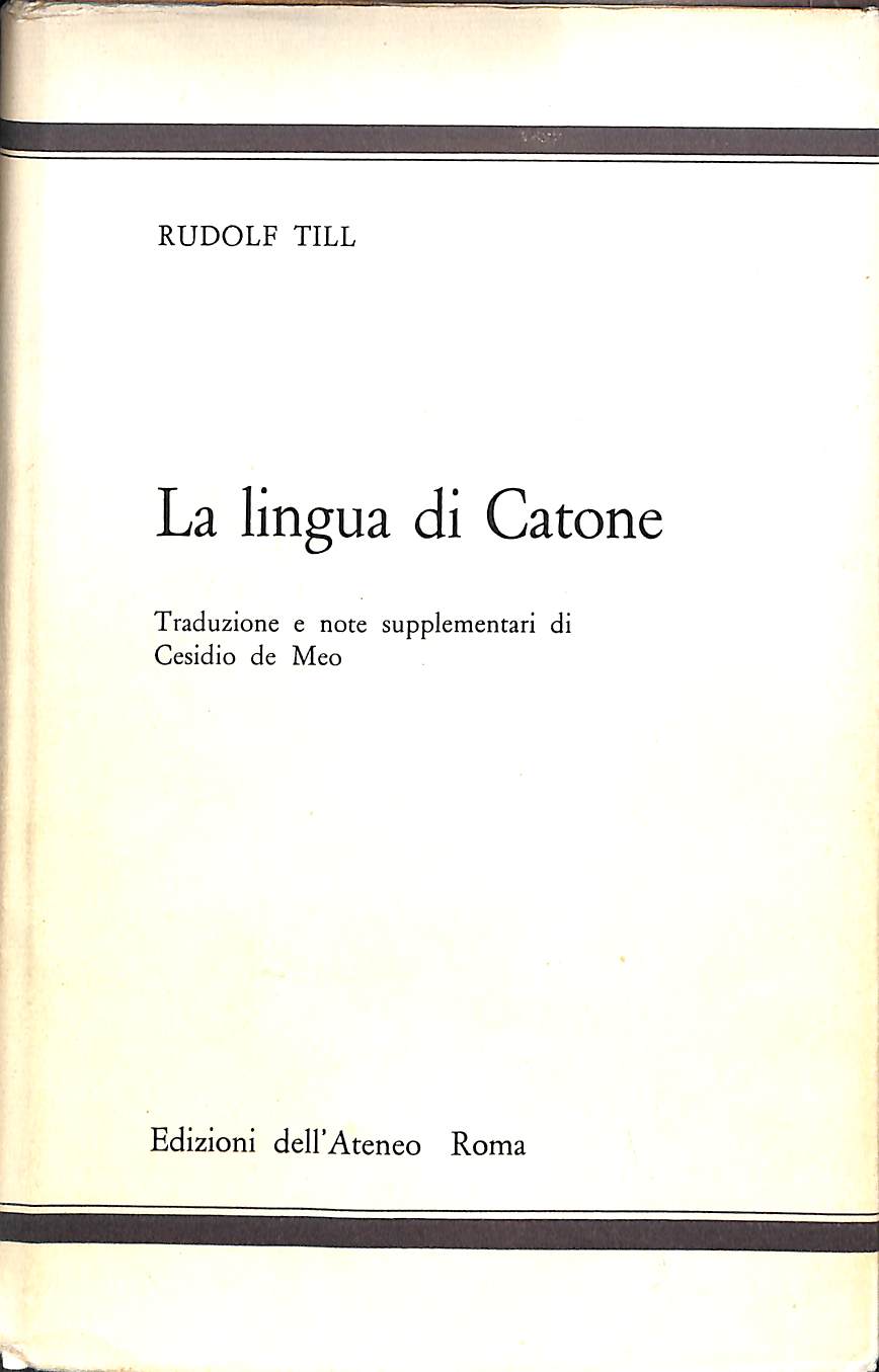 La lingua di Catone  / Rudolf Till, Cesidio De Meo  1968