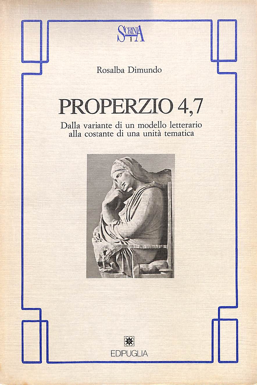 Rosalba Dimundo PROPERZIO 4,7 Dalla variante di un modello letterario alla costante di una unità tematica