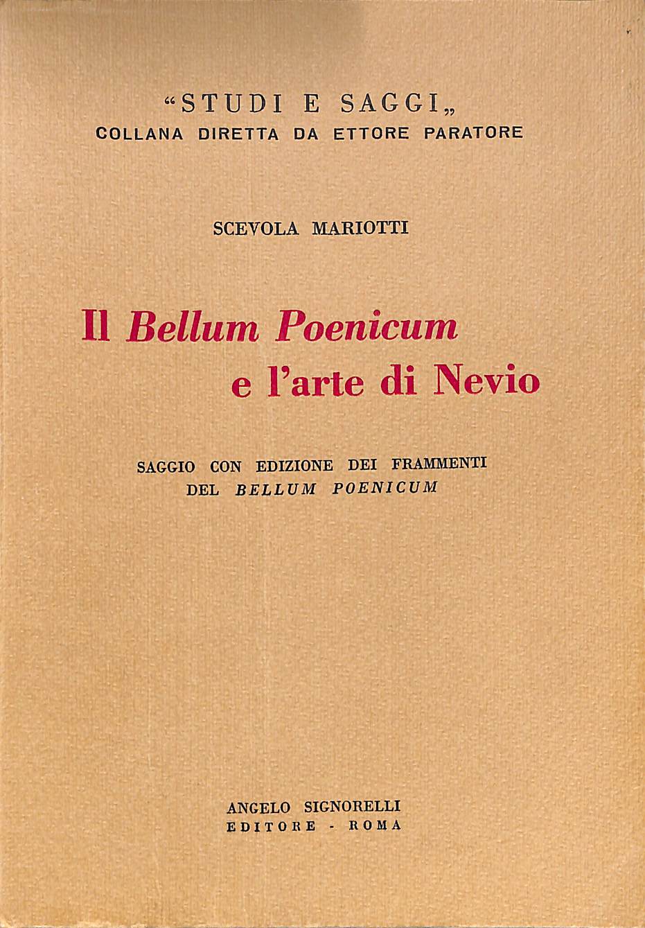 Il Bellum Poenicum e l'arte di Nevio saggio con edizione dei frammenti del Bellum Poenicum Di Scevola Mariotti  1966