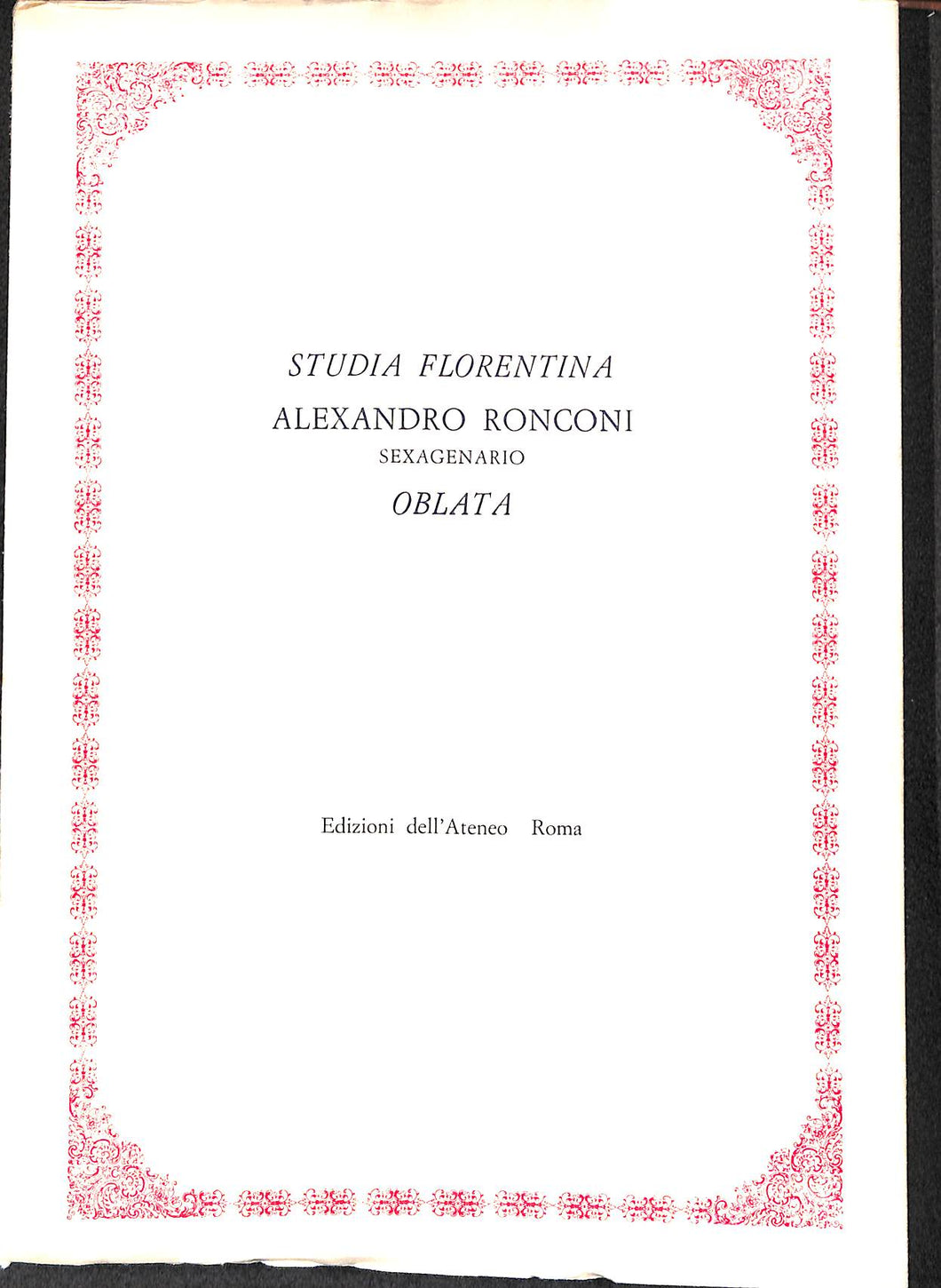 Studia Florentina Alexandro Ronconi sexagenario oblata Di Alessandro Ronconi  1970