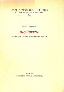 Enchiridion. Per la storia di una denominazione libraria Di Giuseppe Broccia  1979