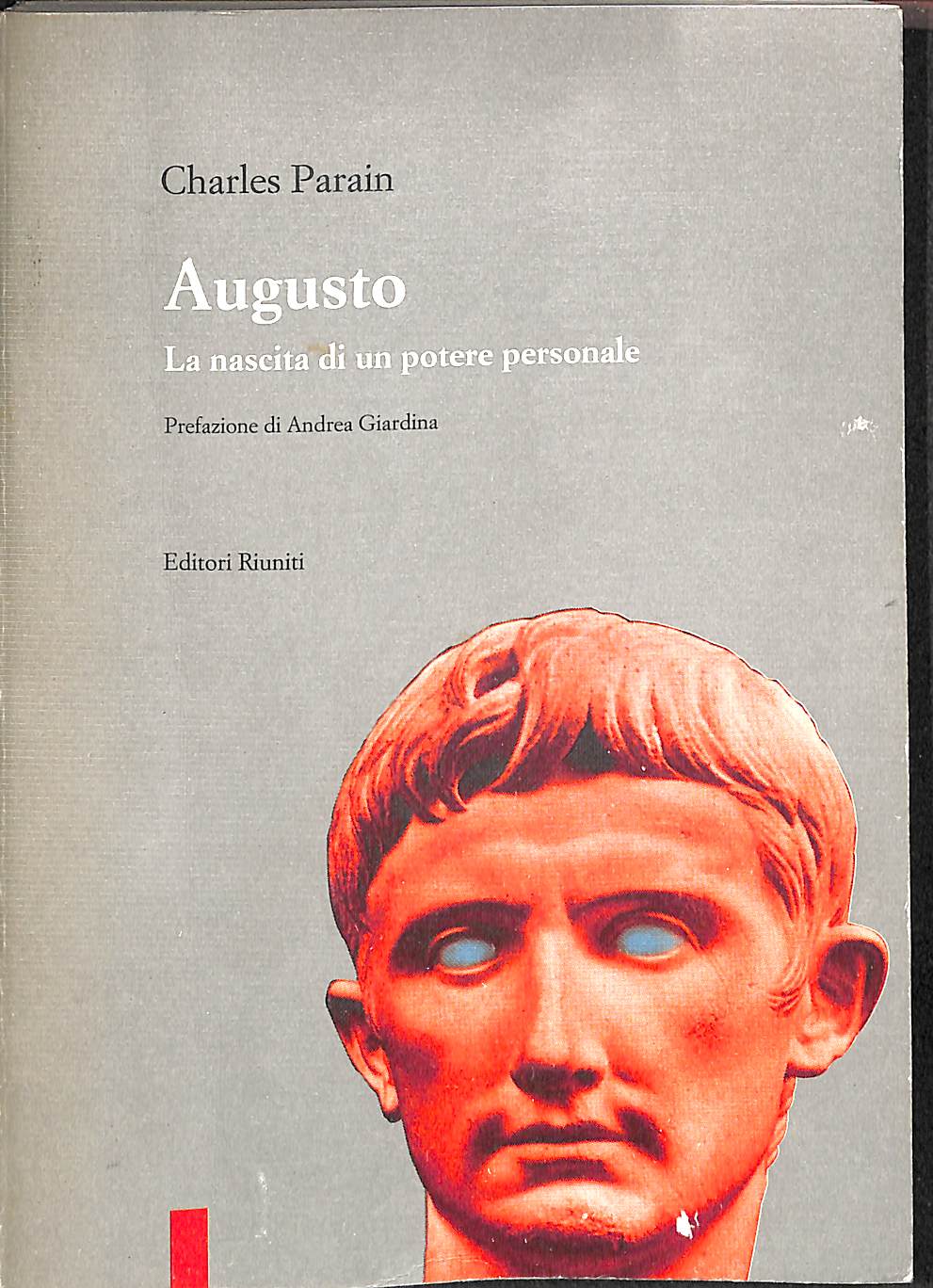 Augusto. La nascita di un potere personale  / Charles Parain